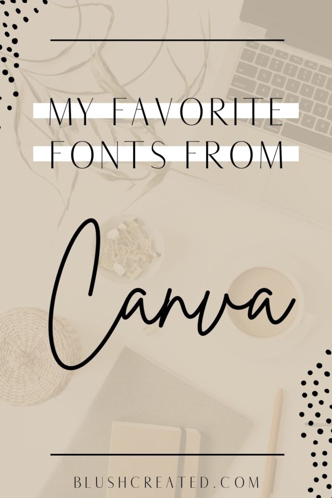 The Best Canva Fonts for Graphic Design Projects - blushcreated.com