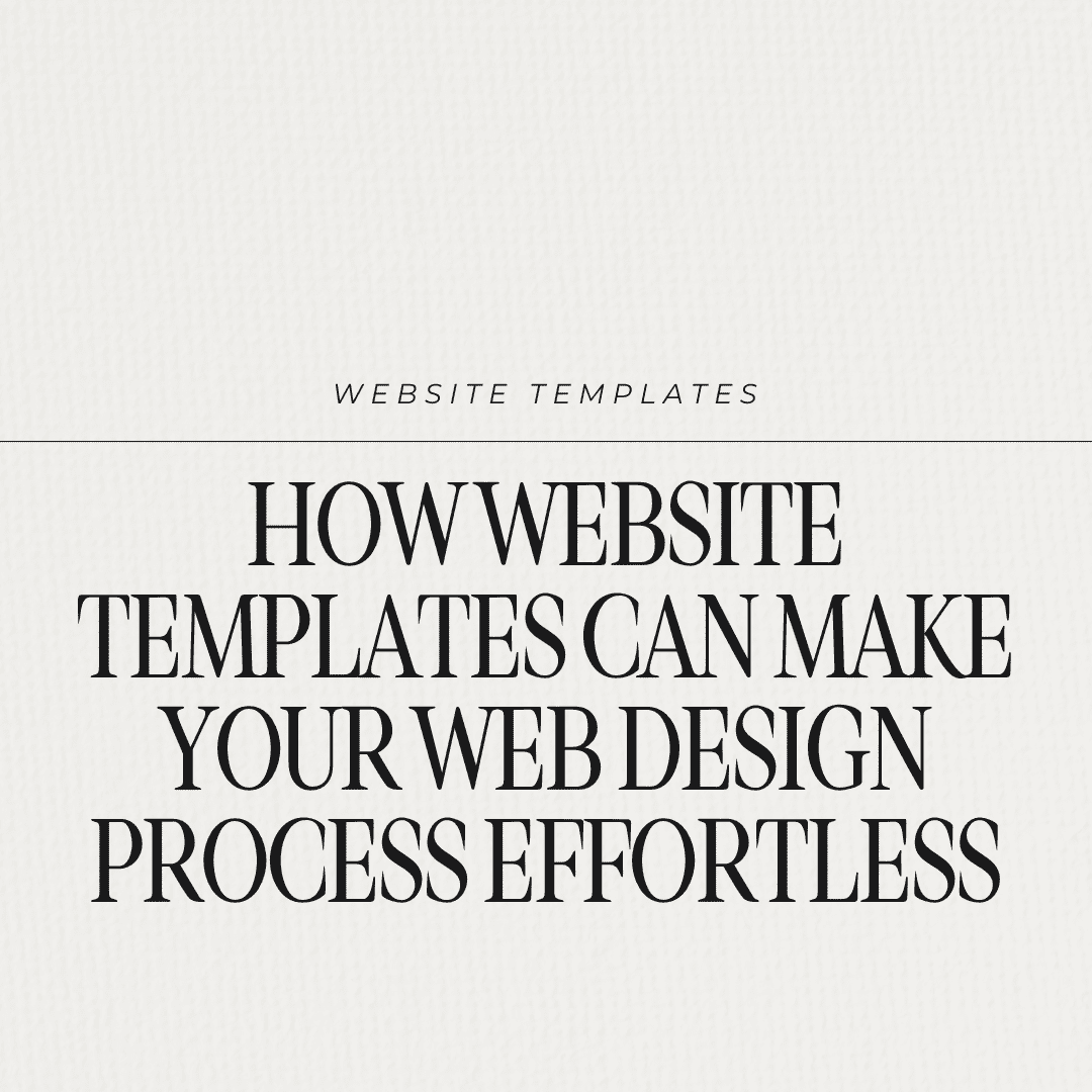 How Website Templates Can Make Your Web Design Process Effortless
