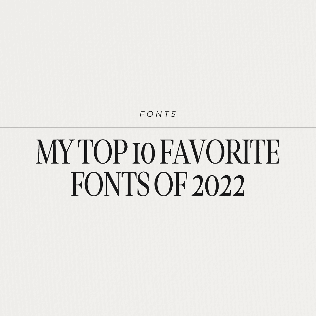 My Top 10 Favorite Fonts of 2022