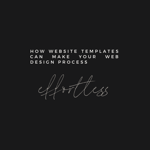 How Website Templates Can Make Your Web Design Process Effortless