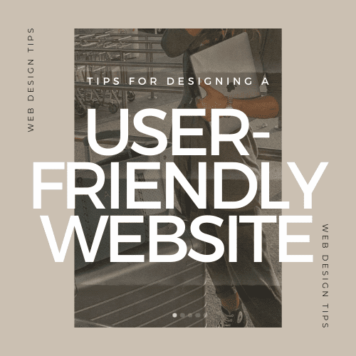 Tips for designing a user friendly website