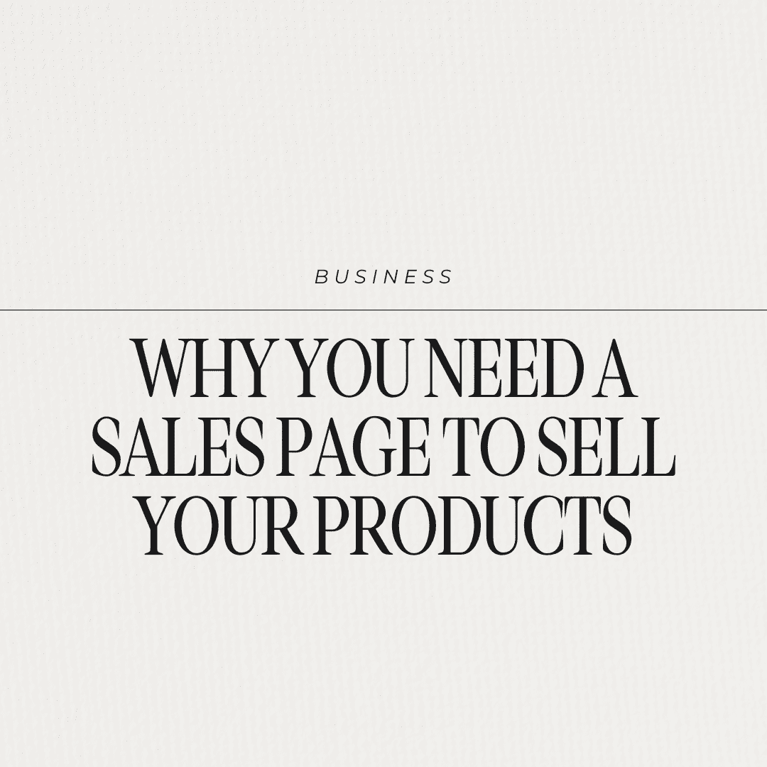 Why You Need a Sales Page to Sell Your Products